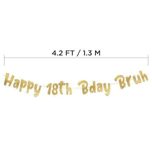 Happy 18th Bday Bruh Gold Glitter Banner - 18th Birthday Party Supplies, Ideas, Gifts and Decorations