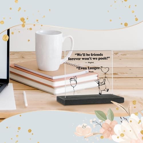 We'll Be Friends Forever Desk Sign Decor Gift for Best Friend Women Long Distance Sisters Birthday Gifts, 4"x 4.7", Acrylic Decorative Signs (GBA31)