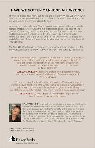 The Men We Need: God’s Purpose for the Manly Man, the Avid Indoorsman, or Any Man Willing to Show Up (Great for Father's Day, Dad's Birthday, or a Christmas Gift for Men)