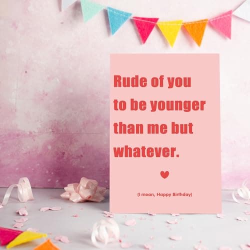 Funny Birthday Card & Gifts for Friend Sister Bestie, Humorous Birthday Card for Husband Wife, Cute Birthday Card for Men Women, Younger Than Me But Whatever