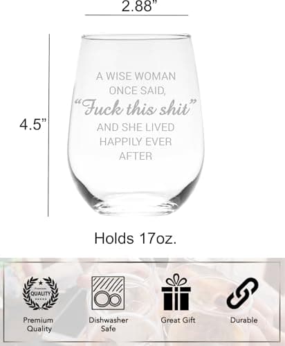 C & M Personal Gifts A Wise Woman Once Said "F*ck this sh*t" Stemless Wine Glass (1 Piece) 17 Ounces, Gag Gifts for Women, Funny Christmas gift, Amazing Laser Engraved tumbler for Ladies, Made in USA