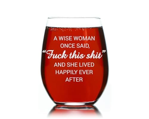 C & M Personal Gifts A Wise Woman Once Said "F*ck this sh*t" Stemless Wine Glass (1 Piece) 17 Ounces, Gag Gifts for Women, Funny Christmas gift, Amazing Laser Engraved tumbler for Ladies, Made in USA