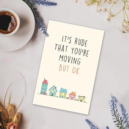 Funny Moving Away Card for Neighbor, Congrats New House Card for Friend Family Members, Humor Housewarming Card for Him Her, It's Rude That You're Moving but OK