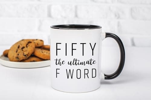 Fifty The Ultimate F Word - 50th Birthday Gifts for Women and Men - Funny Bday Gift Idea for Mom Dad Husband Wife - 50 Year Old Funny 11 oz Tea Cup Coffee Mug