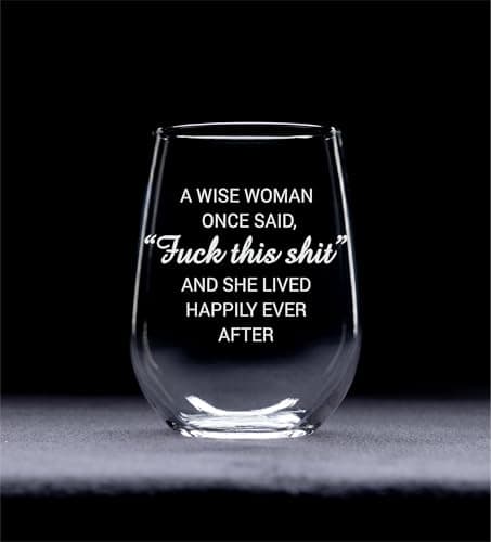 C & M Personal Gifts A Wise Woman Once Said "F*ck this sh*t" Stemless Wine Glass (1 Piece) 17 Ounces, Gag Gifts for Women, Funny Christmas gift, Amazing Laser Engraved tumbler for Ladies, Made in USA