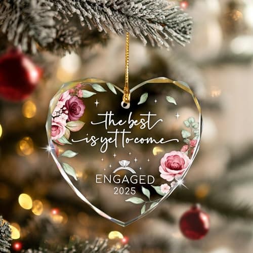 Engagement Gifts for Couples - The Best is Yet to Come Engaged 2025 Glass Ornament – Just Engaged Present Ideas for Newly Women, Bride to Be, Fiance, Friend, Daughter