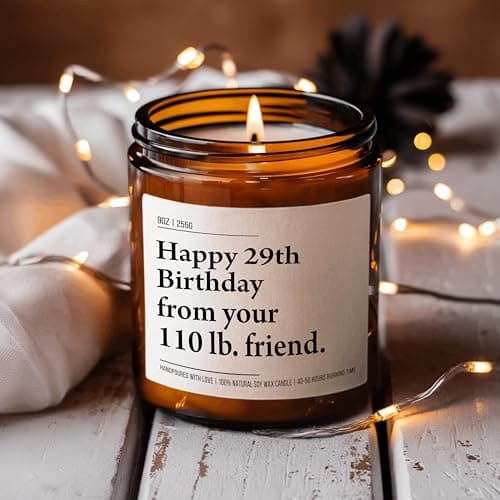 Happy 29th Birthday from Your 110 lb Friend - Funny Best Friend Birthday Gifts for Women - 30th 40th 50th 60th Year Old Party Supplies Decorations for Bestie, Sister, Her - 9oz Natural Soy Wax Candle