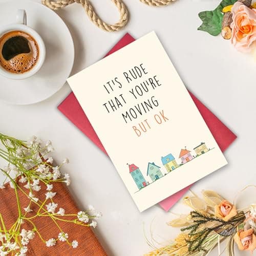 Funny Moving Away Card for Neighbor, Congrats New House Card for Friend Family Members, Humor Housewarming Card for Him Her, It's Rude That You're Moving but OK