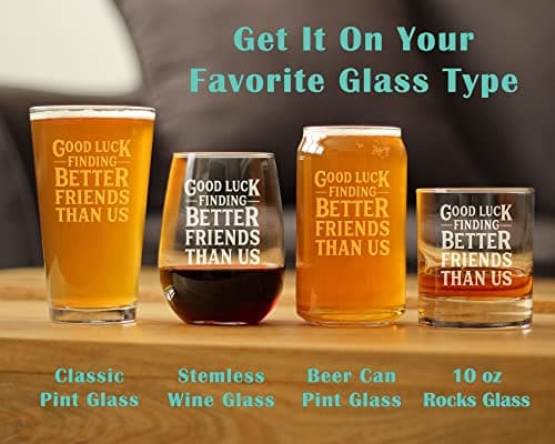 Good Luck Finding Better Friends Than Us - Stemless Wine Glass - Funny Farewell Gift For Best Friend Moving Away - Large 17 Oz Glasses