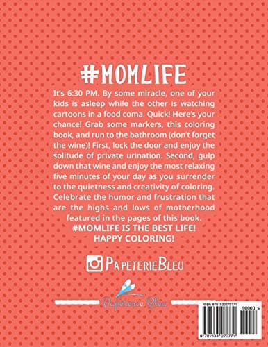Mom Life: A Snarky Adult Coloring Book