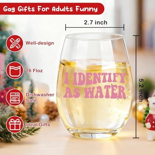 I Identify as Water 16oz Stemless Wine Glass, Funny Wine Glasses For Women, Men, 2025 Best White Elephant Gifts, Gag Gift, Perfect Birthday Or Christmas Gift For Adult, Coworker, Friend, Sister