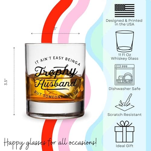 Trophy Husband Glass - Funny Beer, Coffee and Whiskey Gifts for Men - Fathers Day, Birthday, and Christmas Gifts for Husbands - Printed in the USA (Whiskey Glass)