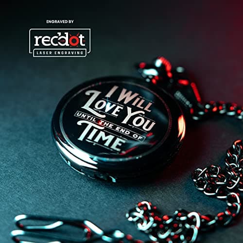 Engraved Pocketwatch for Husband or Boyfriend - I Will Love You Until the End of Time