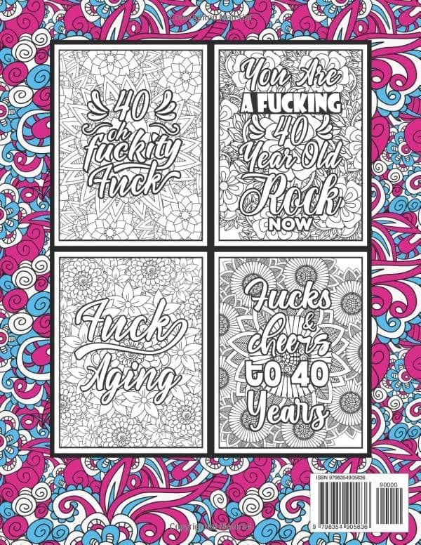 40th Birthday Gifts For Women: 40 Year Old Coloring Book: 40th Birthday Swear Word Coloring Book About Aging & Birthdays 40th Birthday Gifts For Men, ... & Grandpa for Stress Relief & Relaxation.