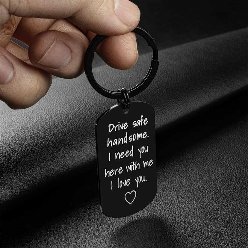Valentine's Day Gifts for Men - Drive Safe Keychain for Boyfriend - Drive Safe Handsome I Need You Here With Me, Keyrings Valentine's Day Fathers Day Birthday Gifts for Husband Best Friends