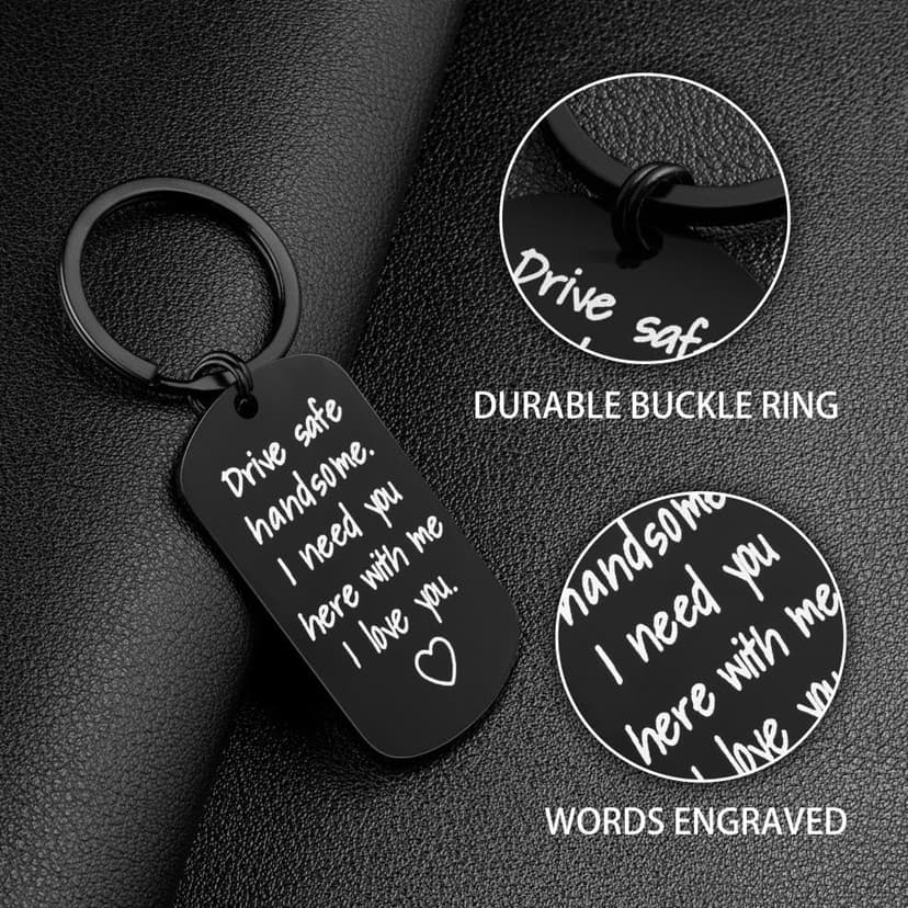 Valentine's Day Gifts for Men - Drive Safe Keychain for Boyfriend - Drive Safe Handsome I Need You Here With Me, Keyrings Valentine's Day Fathers Day Birthday Gifts for Husband Best Friends