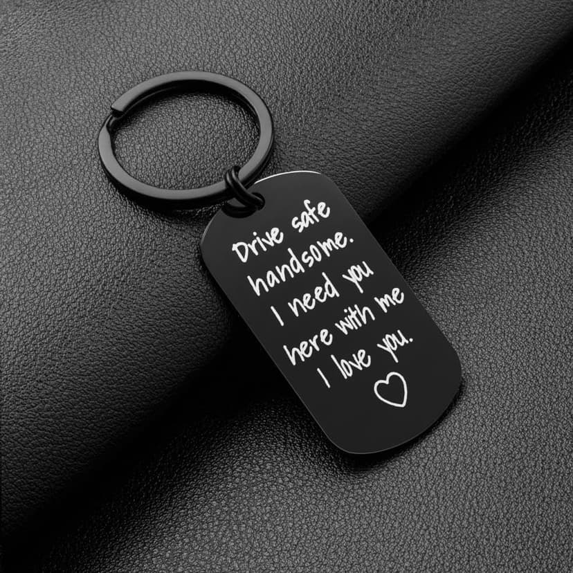 Valentine's Day Gifts for Men - Drive Safe Keychain for Boyfriend - Drive Safe Handsome I Need You Here With Me, Keyrings Valentine's Day Fathers Day Birthday Gifts for Husband Best Friends