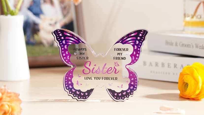 Sister Birthday Gifts, Birthday Gift for Sister from Sisters Brother - Butterfly Shaped Decorative Acrylic Plaque - Sisters Gift for Christmas Valentines Mothers Day Birthday