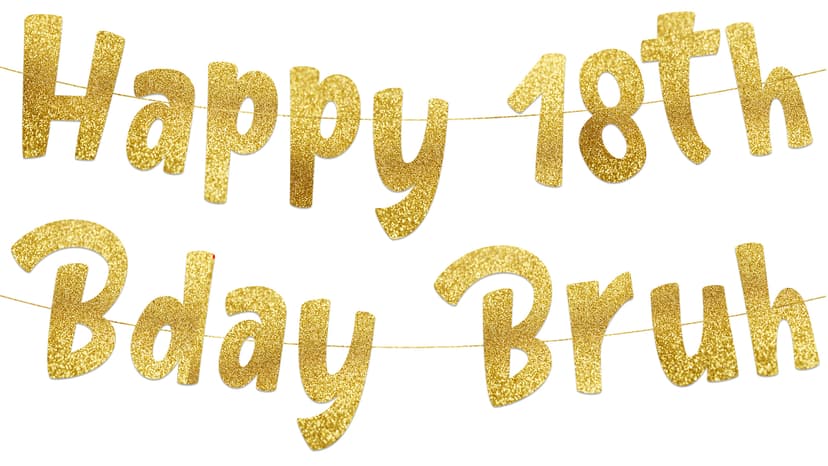 Happy 18th Bday Bruh Gold Glitter Banner - 18th Birthday Party Supplies, Ideas, Gifts and Decorations