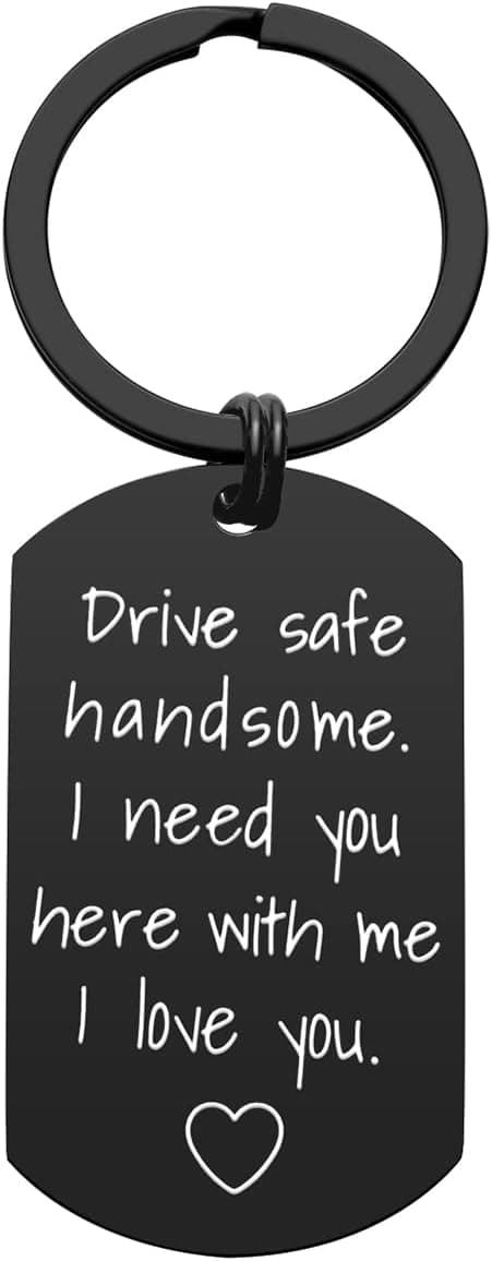 iWenSheng Drive Safe Keychain for Boyfriend - Drive Safe Handsome I Need You Here With Me Keyring Birthday Valentine’s Day Gifts for Him Boyfriend Husband Gifts