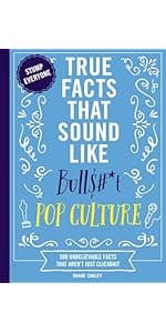Shane Carley True Facts That Sound Like Bull$#*t: 500 Insane-But-True Facts That Will Shock and Impress Your Friends (1) (Mind-Blowing True Facts)