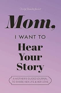 Mom, I Want to Hear Your Story: A Mother's Guided Journal to Share Her Life & Her Love (Lavender) (Hear Your Story Books)