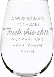 C & M Personal Gifts A Wise Woman Once Said "F*ck this sh*t" Stemless Wine Glass (1 Piece) 17 Ounces, Gag Gifts for Women, Funny Christmas gift, Amazing Laser Engraved tumbler for Ladies, Made in USA