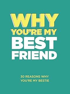 Why You’re My Best Friend: 30 Reasons Why You’re My Bestie Fill-in-the-Blank Gift Book. Gifts for Best Friend (What I Love About You Series Books)