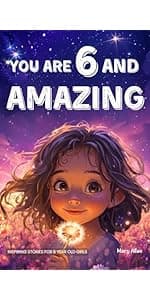 You Are 10 And Amazing! Inspiring Stories For 10 Year Old Girls: 15 Motivating Tales of Confidence, Friendship, Moral Courage and Creativity (You Are Amazing!)