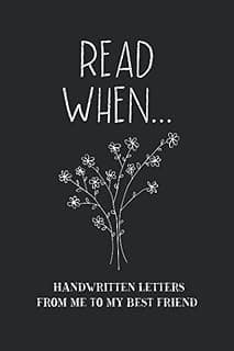 Read When...Handwritten Letters From Me To My Best Friend: I Wrote A Book About You And Things You Need To Know; Friendship Gift To Fill In