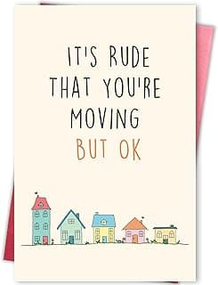 Funny Moving Away Card for Neighbor, Congrats New House Card for Friend Family Members, Humor Housewarming Card for Him Her, It's Rude That You're Moving but OK