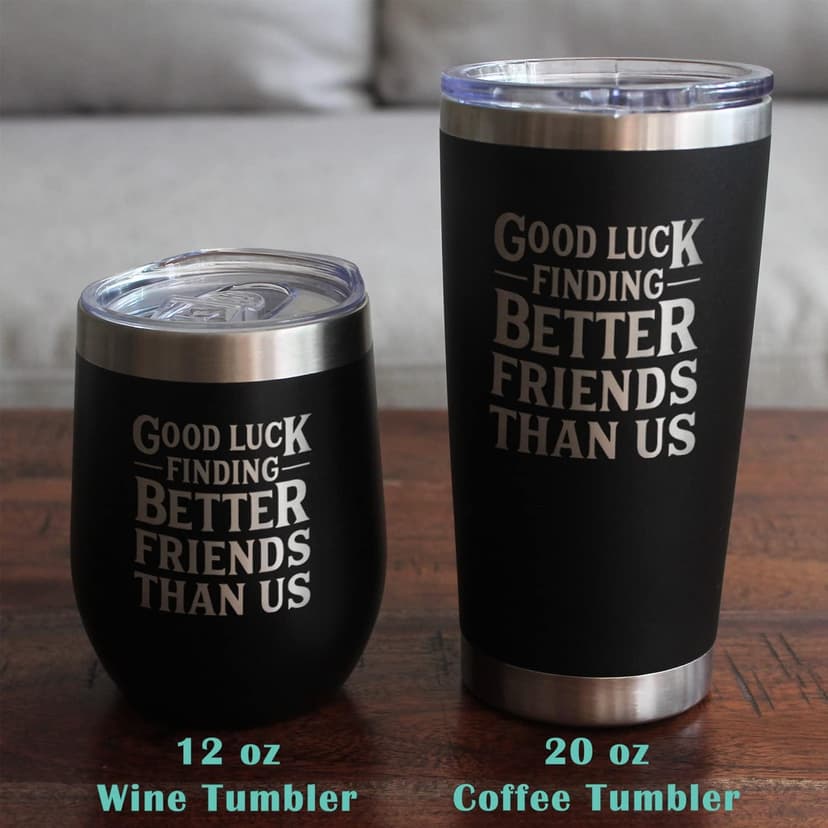 Good Luck Finding Better Friends Than Us - Stemless Wine Glass - Funny Farewell Gift For Best Friend Moving Away - Large 17 Oz Glasses