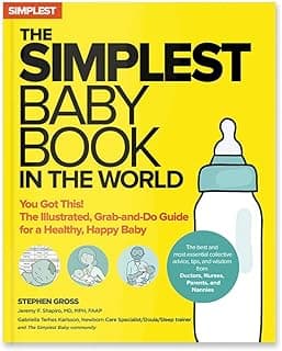 The Simplest Baby Book in the World: The Illustrated, Grab-and-Do Guide for a Healthy, Happy Baby