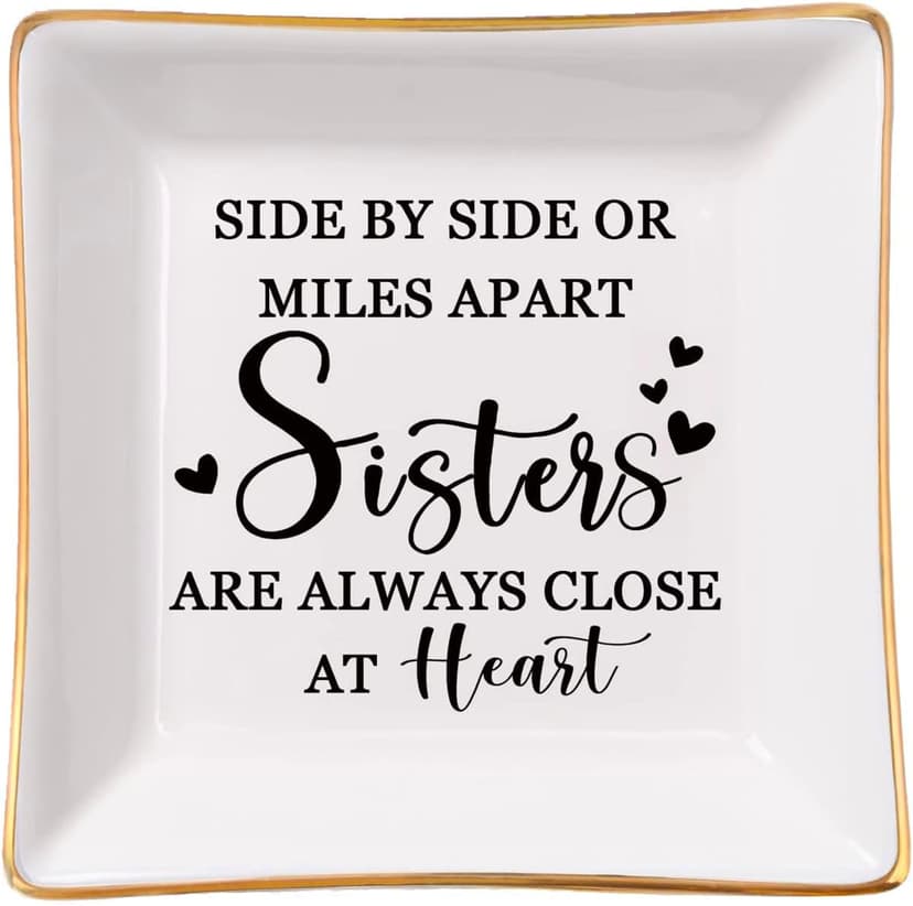 Sister Gifts Trinket Jewelry Dish- Side by side or miles apart, sisters are always close at heart, Sisters Birthday Gifts Mother's Day Valentines Christmas Gift for Sister from Sister