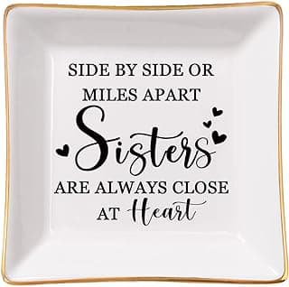 Sister Gifts Trinket Jewelry Dish- Side by side or miles apart, sisters are always close at heart, Sisters Birthday Gifts Mother's Day Valentines Christmas Gift for Sister from Sister