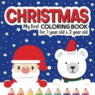 Christmas My First Coloring Book for 1 Year Old & 2 Year Old: Baby Coloring Book 1 Year & 2 Year Old Kids. 50 Big and Easy Pictures to Color with ... X-Mas Gift for Toddlers. (Baby ages 1-2)