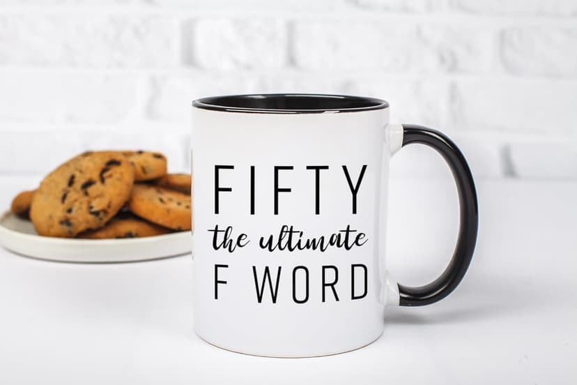 Fifty The Ultimate F Word - 50th Birthday Gifts for Women and Men - Funny Bday Gift Idea for Mom Dad Husband Wife - 50 Year Old Funny 11 oz Tea Cup Coffee Mug