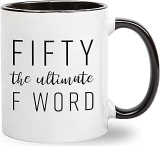 Fifty The Ultimate F Word - 50th Birthday Gifts for Women and Men - Funny Bday Gift Idea for Mom Dad Husband Wife - 50 Year Old Funny 11 oz Tea Cup Coffee Mug