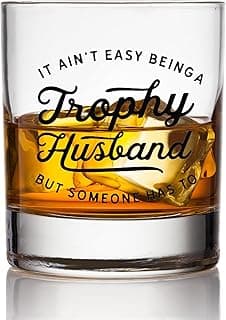 Trophy Husband Glass - Funny Beer, Coffee and Whiskey Gifts for Men - Fathers Day, Birthday, and Christmas Gifts for Husbands - Printed in the USA (Whiskey Glass)