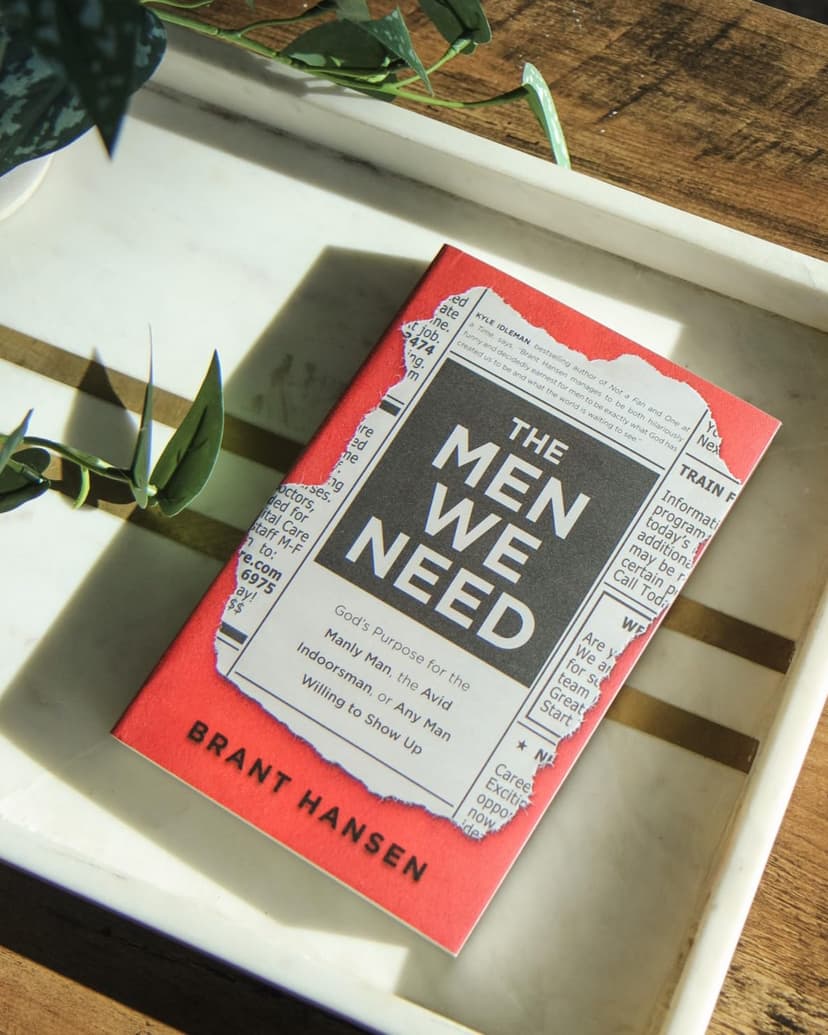 The Men We Need: God’s Purpose for the Manly Man, the Avid Indoorsman, or Any Man Willing to Show Up (Great for Father's Day, Dad's Birthday, or a Christmas Gift for Men)