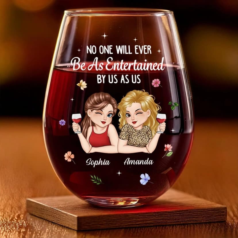 Pawfect House Custom Wine Glass, Personalized Best Friend Birthday Gifts For Women, Besties, Sisters, No One Will Ever Be As Entertained By Us As Us Wine Glasses, Christmas Friendship Gifts For Women