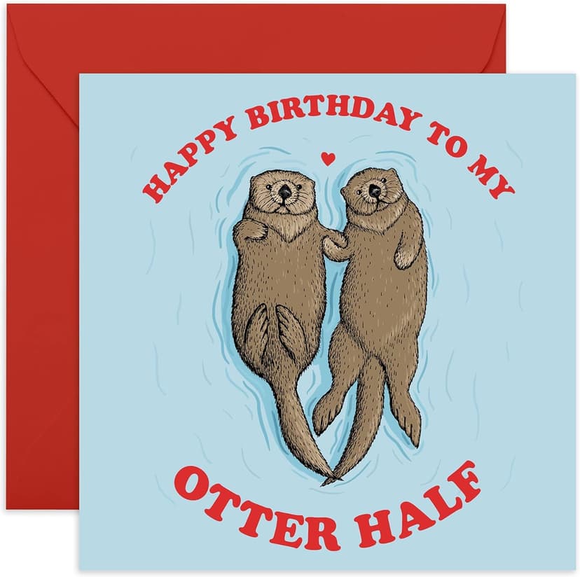 CENTRAL 23 - Funny Birthday Card - 'Happy Birthday To My Otter Half' - For Boyfriend Girlfriend Wife Husband Fiance - Cute Animal Humor - Comes with Fun Stickers
