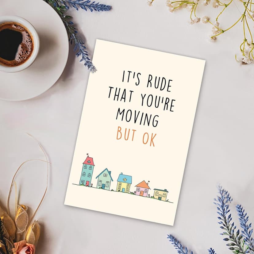 Funny Moving Away Card for Neighbor, Congrats New House Card for Friend Family Members, Humor Housewarming Card for Him Her, It's Rude That You're Moving but OK