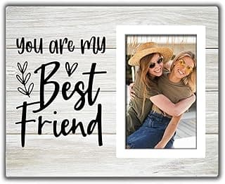 You're My Best Friends Gift Picture Frame, Friend Birthday Gifts for Women, BFF, Best friend, Besties, Long Distance Friendship Gifts for Soul Sisters, Big Sis - 4x6 Inches Wood Photo Frame