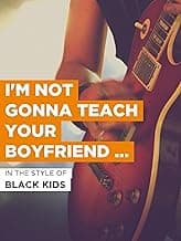 I'm Not Gonna Teach Your Boyfriend how To Dance With You