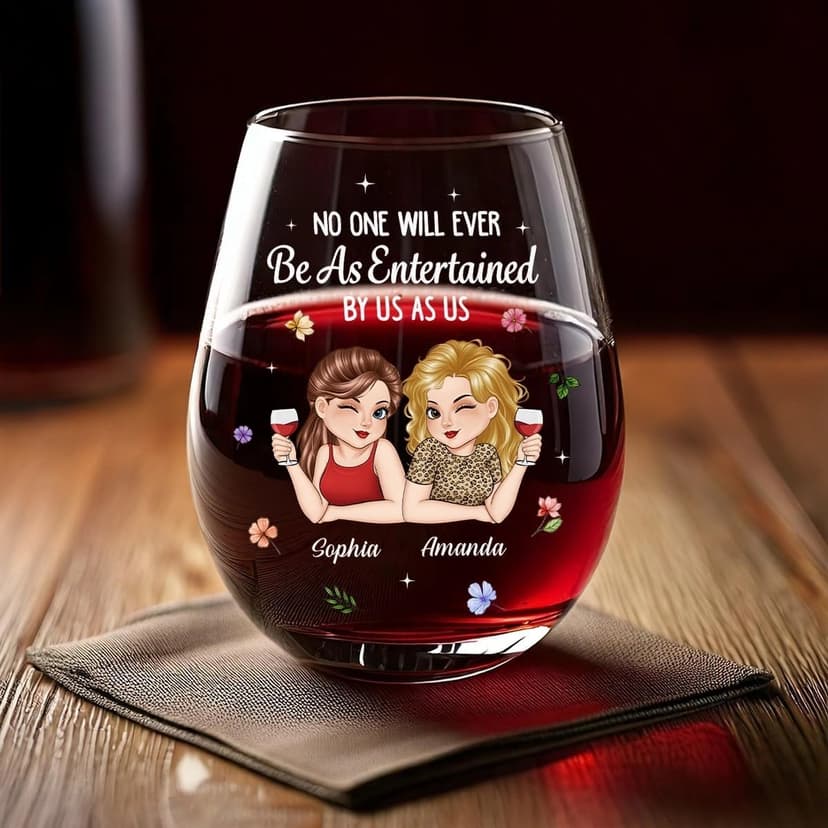 Pawfect House Custom Wine Glass, Personalized Best Friend Birthday Gifts For Women, Besties, Sisters, No One Will Ever Be As Entertained By Us As Us Wine Glasses, Christmas Friendship Gifts For Women