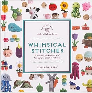 Whimsical Stitches: A Modern Makers Book of Amigurumi Crochet Patterns