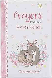 Prayers For My Baby Girl - 40 Prayers with Scripture Padded Hardcover Gift Book For Moms w/Gilt-Edge Pages