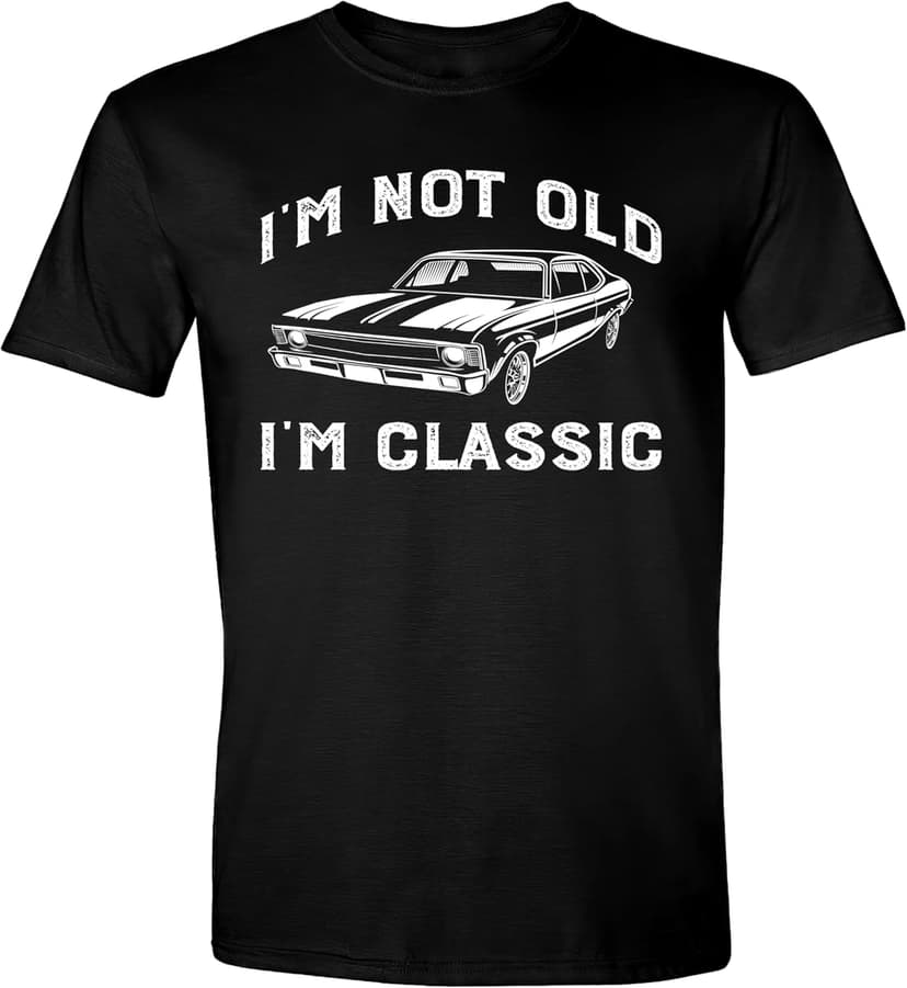 I'm Not Old I'm Classic Funny Car Graphic T-Shirt for Mens Womens Short Sleeve T Shirt