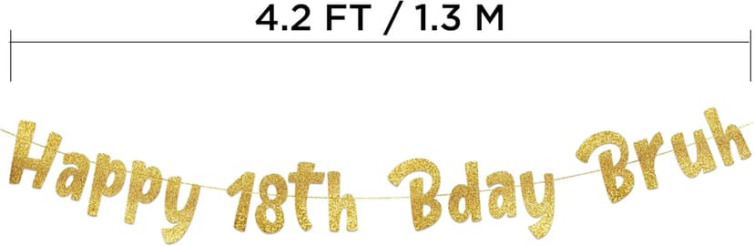 Happy 18th Bday Bruh Gold Glitter Banner - 18th Birthday Party Supplies, Ideas, Gifts and Decorations